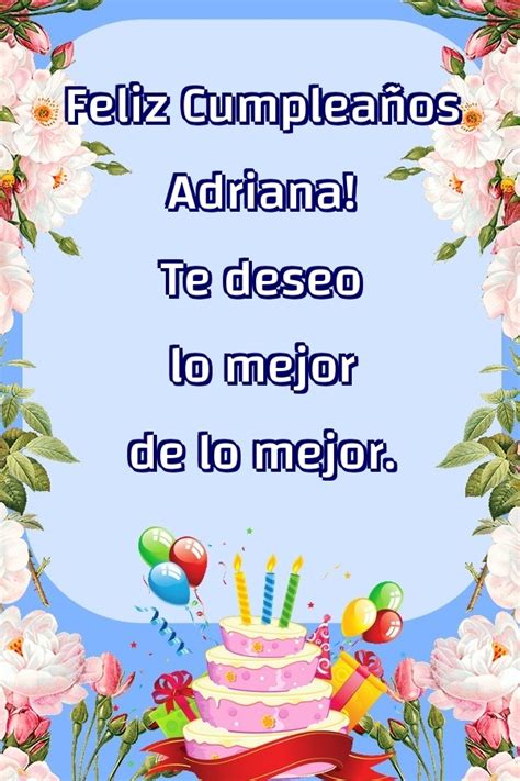 Feliz Cumplea Os Adriana Te Deseo Lo Mejor De Lo Mejor Flores