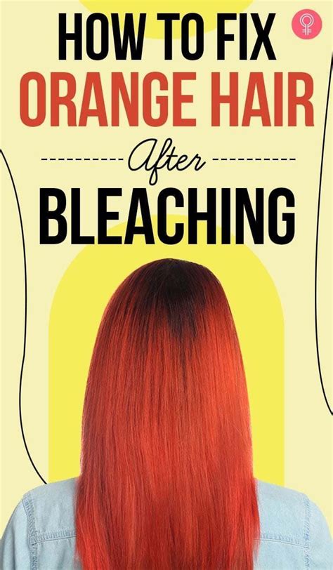 How to fix orange hair after bleaching – Artofit
