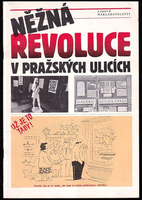 Něžná revoluce v pražských ulicích Jan Halada Miki Ryvola 1990