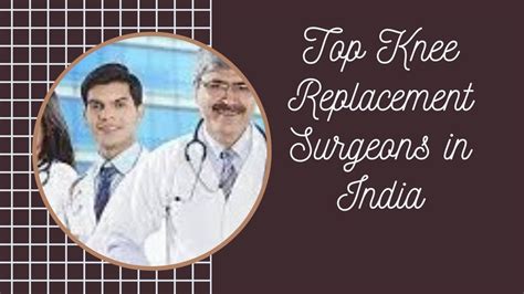 Top 10 Best Knee Replacement Surgeons in India