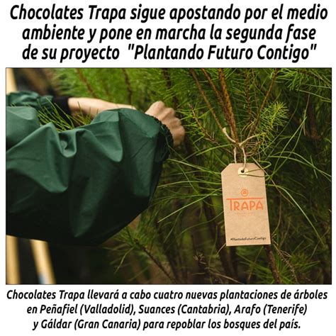 Chocolates Trapa Sigue Apostando Por El Medio Ambiente Y Pone En Marcha