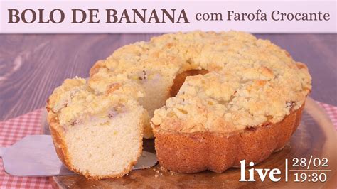 Live Bolo De Banana Farofa Crocante Cuca Chef Silvia