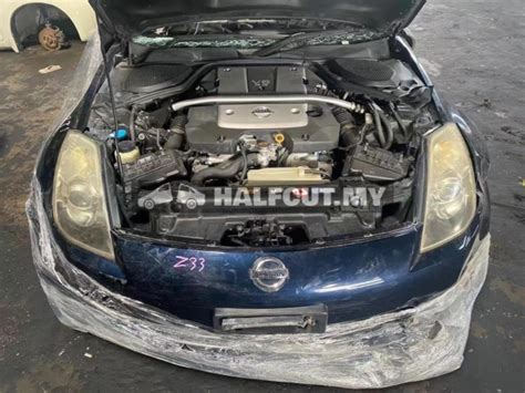 Nissan Z33 350 Body Parts Engine Gearbox Halfcut Half Cut Halfcut Malaysia Kl Selangor Penang