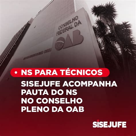 NS para técnicos Sisejufe acompanha pauta do NS no Conselho Pleno da