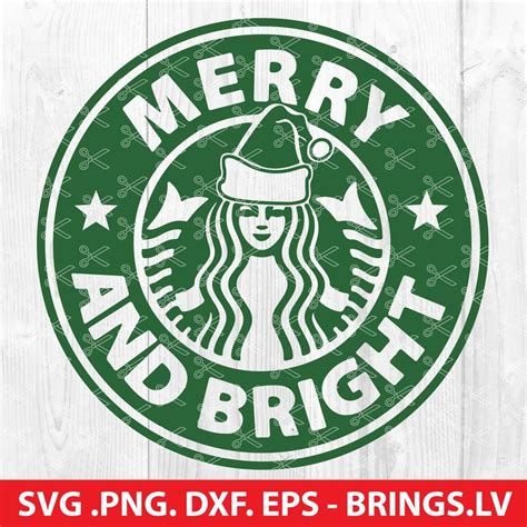 Merry And Bright Starbucks Christmas Svg Png Dxf Eps Cut Files For