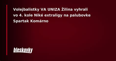 Vk Spartak Ujs Kom Rno Va Uniza Ilina V Kole Extraligy Ien