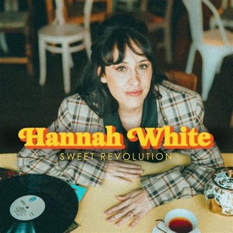 Hannah White Sweet Revolution Lyrics And Tracklist Genius