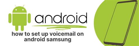 How To Set Up Voicemail On Android Samsung The Step By Step Guide