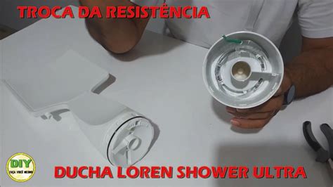 Ducha Loren Shower Ultra Troca Da Resist Ncia Youtube