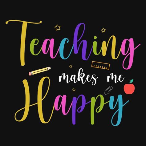 Premium Vector Teaching Makes Me Happy Tshirt Design