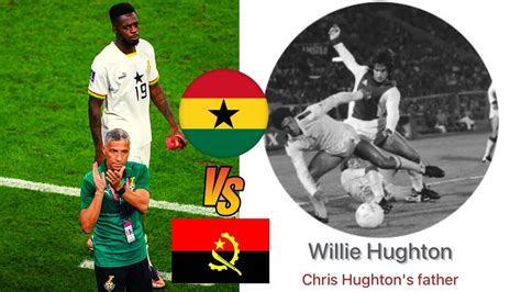 Ghana Vs Angola Chris Hughtons Unveiling Details New Black Stars