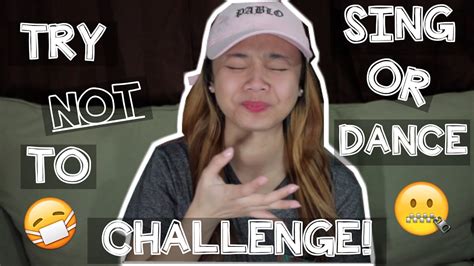 TRY NOT TO SING OR DANCE CHALLENGE YouTube