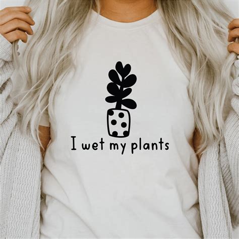 Plants Svg Png I Wet My Plants Svg Plant Lady Plant Mom Lover