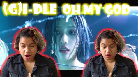 Wow 여자아이들gi Dle Oh My God Mv Reaction Youtube