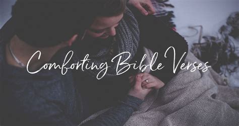 20 Comforting Bible Verses To Warm Your Heart