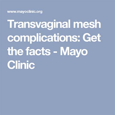 Transvaginal Mesh Complications Get The Facts Mayo Clinic Pelvic Floor Pelvic Organ