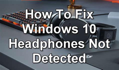 How To Fix Windows Headphones Not Detected Easypcmod