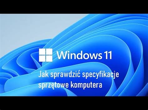 Jak Sprawdzi Specyfikacje Sprz Towe Komputera W Windows Youtube