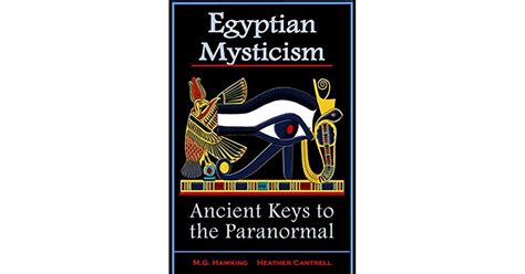 Egyptian Mysticism Ancient Keys To The Paranormal From The Age Of