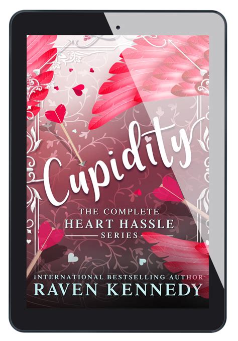 Cupidity The Heart Hassle Series — Raven Kennedy