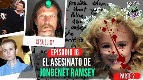 E El Asesinato De Jonben T Ramsey Parte Youtube