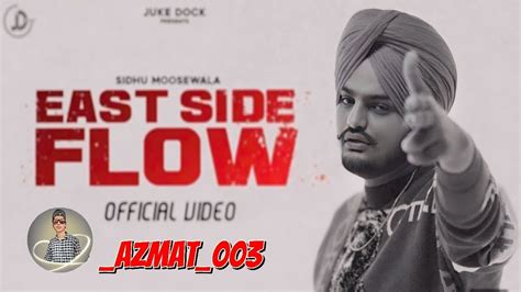 East Side Flow Sidhu Moose Wala Official Video Byg Byrd Sunny Malton Juke Dock Youtube