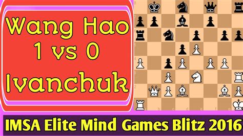 Wang Hao Vs Vasyl Ivanchuk IMSA Elite Mind Games Blitz 2016 Chess