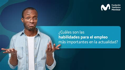 Curso De Habilidades Blandas Para El Empleo Fundaci N Telef Nica