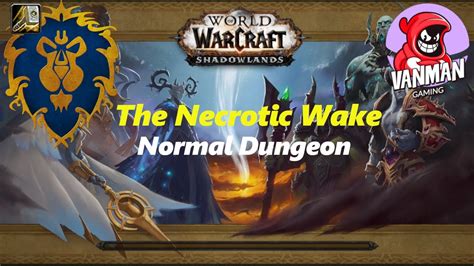 The Necrotic Wake World Of Warcraft Shadowlands Normal Dungeon