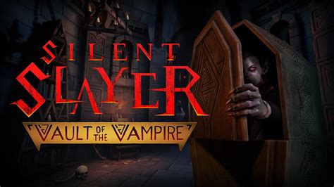 Vault Of The Vampire Une Chasse Aux Suceurs De Sang En VR