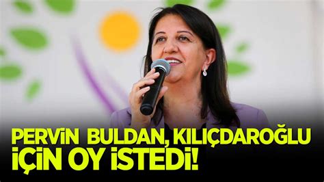 Pervin Buldan Kılıçdaroğlu için oy istedi Habervakti son dakika