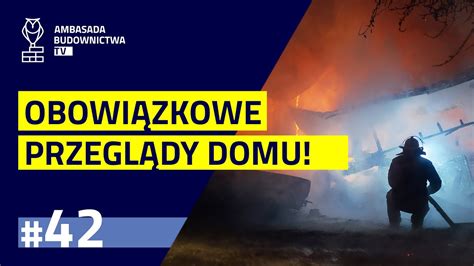 42 Przeglądy techniczne domu jakie są wymogi obowiązki i ryzyka