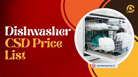 Csd Canteen Dishwasher Price List Canteenprice