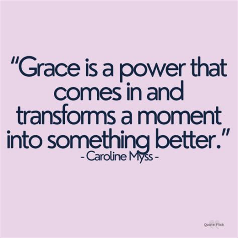 45 Grace Quotes To Help You To Approach Life With Softness