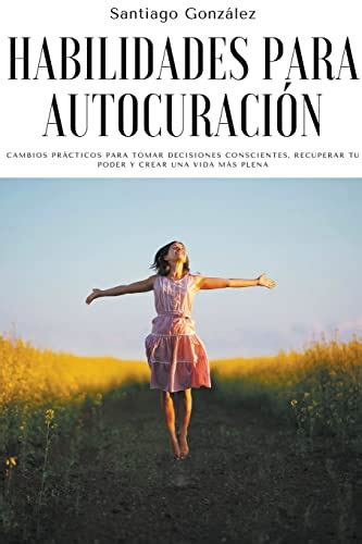 Habilidades Para Autocuraci N Cambios Pr Cticos Para Tomar Decisiones