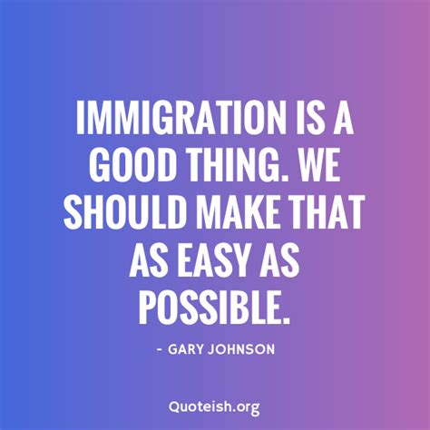 21 Immigration Quotes - QUOTEISH