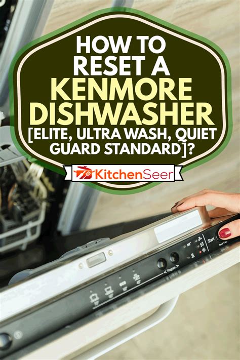 How To Reset A Kenmore Dishwasher Elite Ultra Wash Quiet Guard