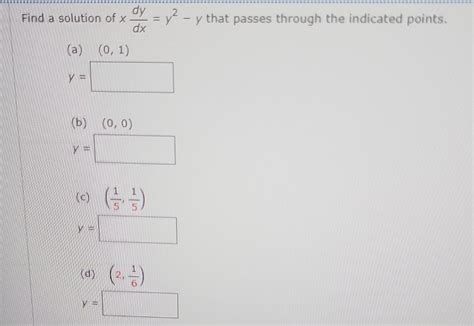 Solved Find A Solution Of Xdxdy Y2−y That Passes Through The