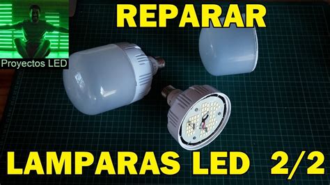 Como Reparar Lamparas Led Parte Youtube