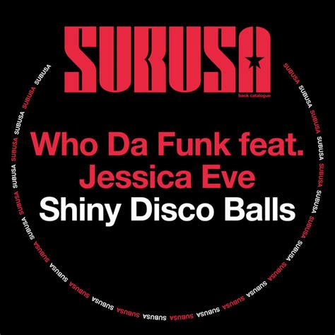 Shiny Disco Balls Song By Who Da Funk Jessica Eve Spotify