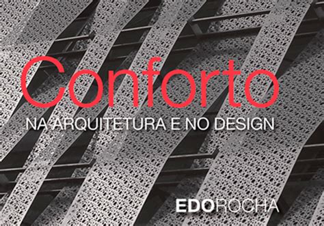 Edo Rocha Conforto Na Arquitetura E No Design Edo Rocha Arquiteturas