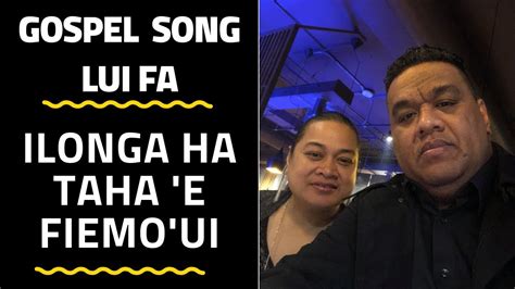 Tongan Gospel Singer Ilonga Ha Taha Lui Fa Youtube