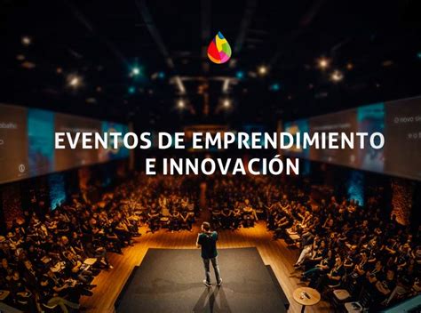 10 Eventos De Emprendimientos E Innovación Onza Marketing