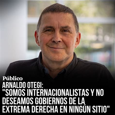 Público on Twitter Arnaldo Otegi No vamos a obstaculizar que se