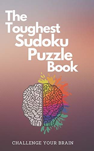 The Toughest Sudoku Puzzle Book Very Hard To Extreme Puzzles X