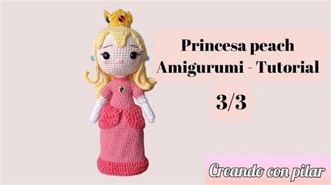 Princesa Peach Amigurumi Mario Bros Ultima Parte YouTube