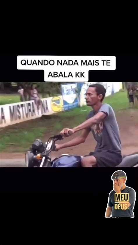 Quando Nada Mais Te Abala Funny Funnyvideo Fy Motorcycle Prf