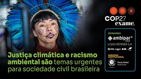 Cop Justi A Clim Tica E Racismo Ambiental S O Temas Urgentes Para