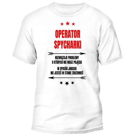 Koszulka Operator Spycharki Rozwi Zuje T Shirty M Skie Allegro Pl