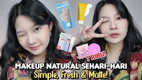 Makeup Natural Sehari Hari Simple Pakai Produk Lokal Mulai 7 Ribu Youtube